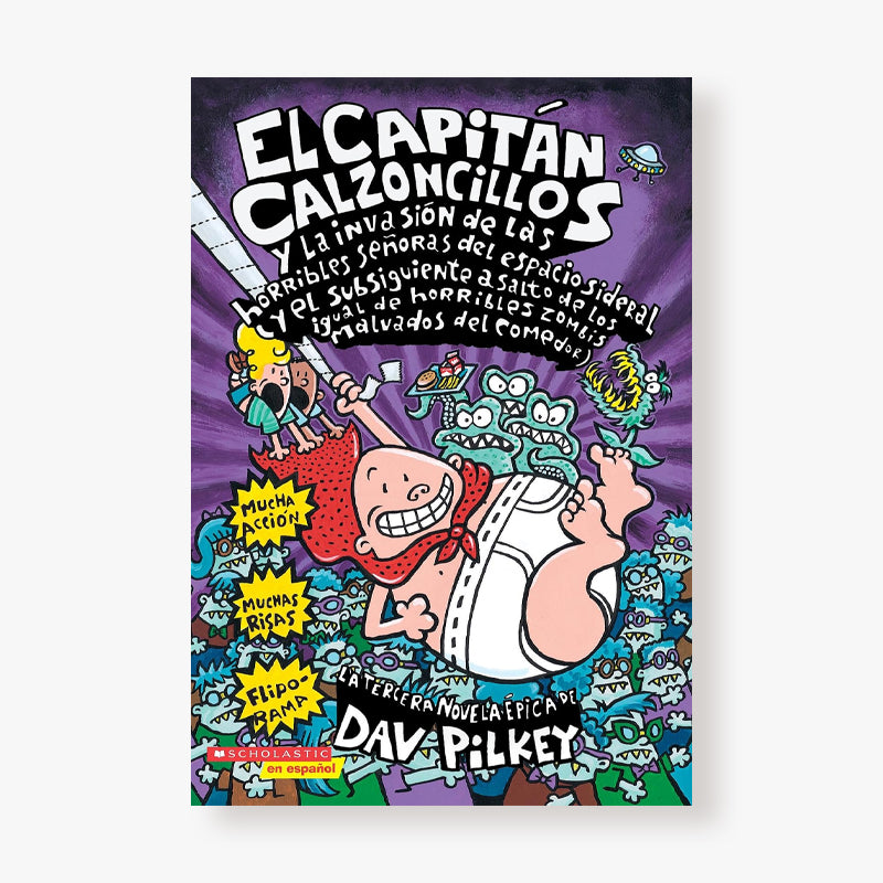 3. El capitán Calzoncillos y la invasion de las horribles señoras del espacio sideral