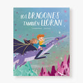Los dragones también lloran