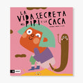 La vida secreta del pipí y la caca