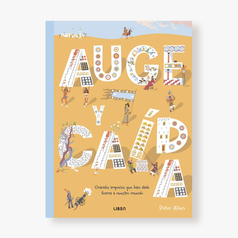 Guías ilustradas - Auge y caída. Grandes imperios