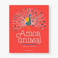 Amor animal. Una loca conquista