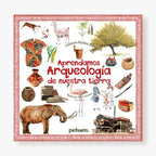 Aprendamos arqueología de nuestra tierra
