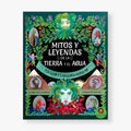 Mitos y leyendas de la tierra y el agua. Folclor y sabiduría popular