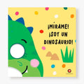 ¡Mírame! ¡Soy un dinosaurio!
