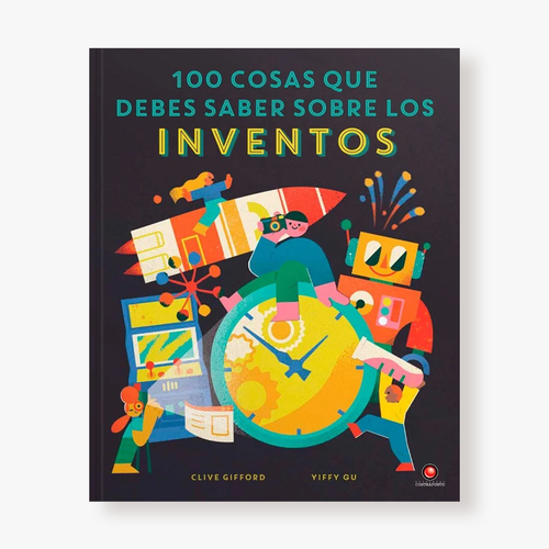 100 cosas que debes saber sobre los inventos