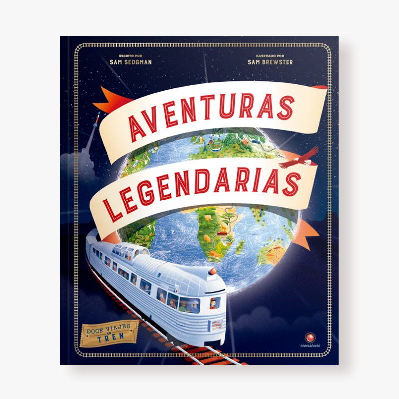 Aventuras legendarias. 12 viajes en tren