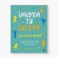 Valora tu cuerpo... Y el de los demás