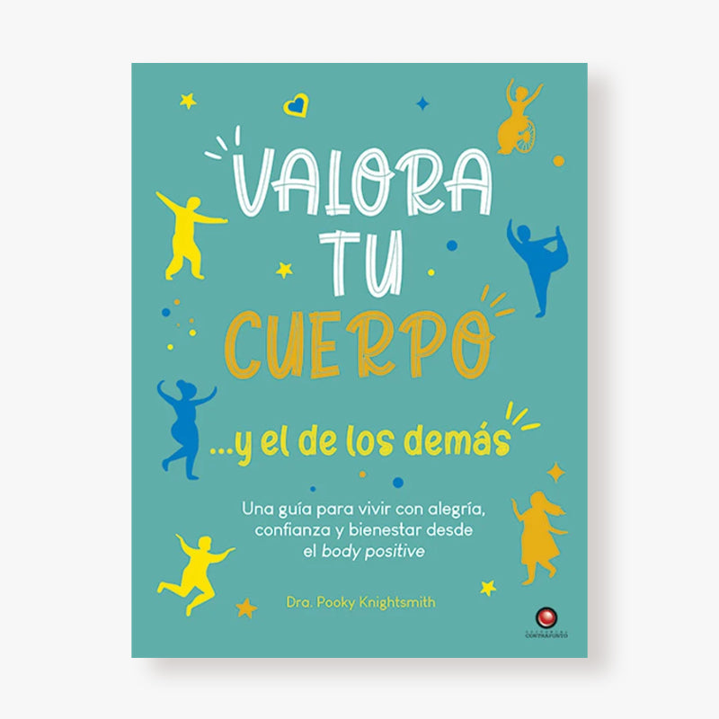Valora tu cuerpo... Y el de los demás