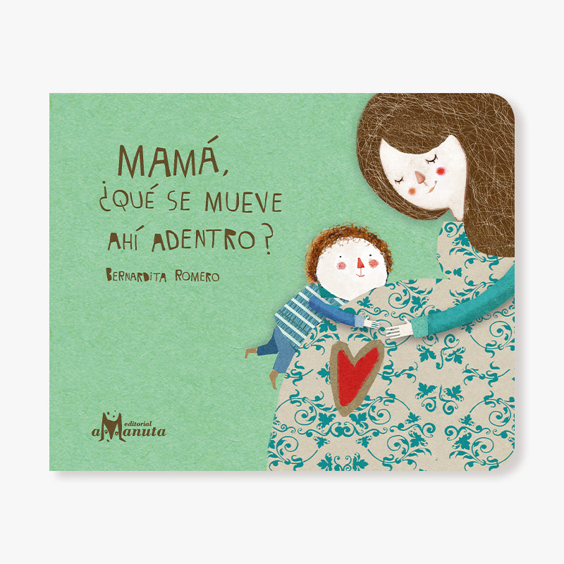 Mamá, ¿qué se mueve ahí dentro?