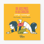 De los pies a la cabeza. Juega conmigo