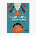 Cuando los peces se fueron volando