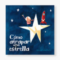 Cómo atrapar una estrella