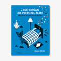 ¿Qué sueñan los peces del mar?