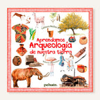 Aprendamos arqueología de nuestra tierra
