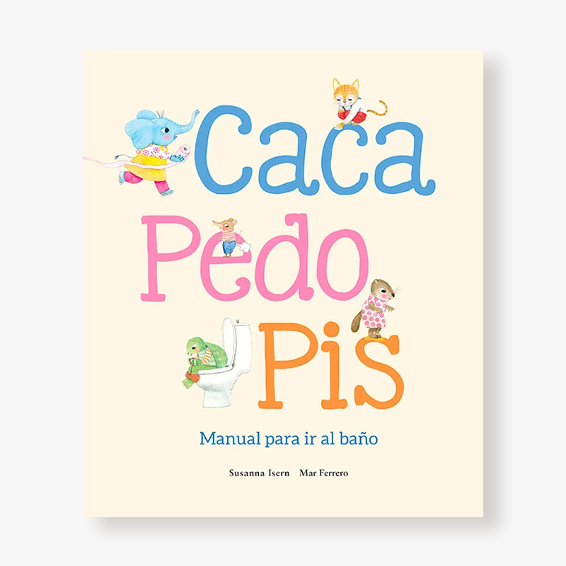Caca, pedo, pis. Manual para ir al baño