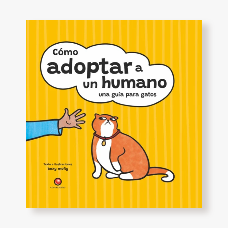 Cómo adoptar un humano. Una guía para gatos