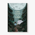 Cómo llegar a la luna