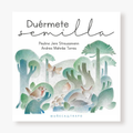 Duérmete semilla
