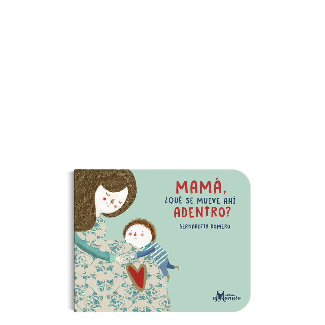 Mamá, ¿qué se mueve ahí dentro?