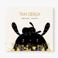 Tan cerca